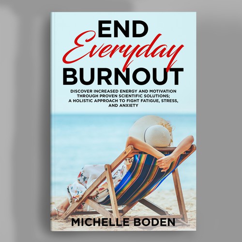 Book cover to End Everyday Burnout and grab the attention of multi-tasking 25-58 year old women Design by Bigpoints