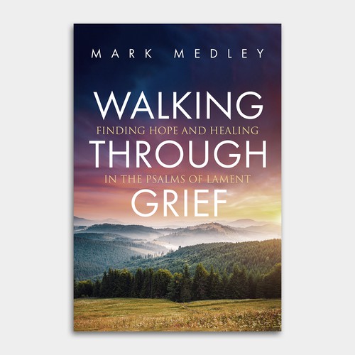 Book Cover: "Walking Through Grief" Guaranteed Winner! Design by mr.red