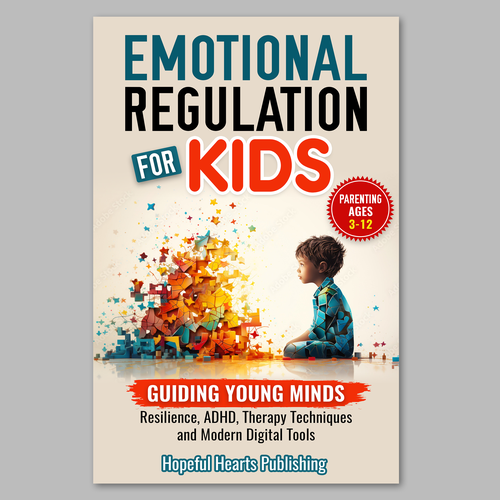 A fresh and powerful book cover design for a book about emotional regulation for kids Design réalisé par Graph Webs