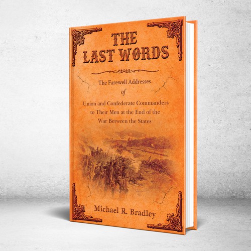 The Last Words, Book Cover, Fascinating History from the American War Between the States. Design by Designtrig