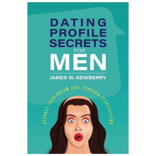 Dating Profile Secrets for Men:  Attract Your Dream Girl Through Storytelling Design by TH!LANKA