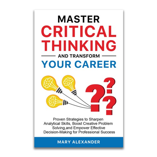 Book cover about Critical thinking to appeal to men and women who are professionals Design by Shrabonti_Designs