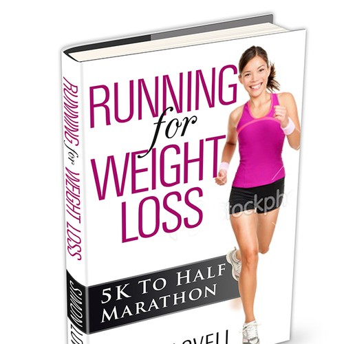 Create the next book or magazine cover for Running For Weight Loss: 5k To Half Marathon  Diseño de angelleigh