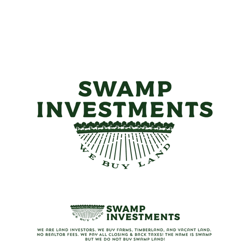 We need a logo for Swamp Investments - We buy Farms, Timberland and Vacant Land Design by ✏️ whimsicalandrea™