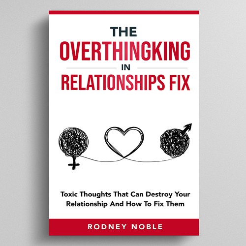Design A Clever And Catchy "The Overthinking In Relationships Fix" Book Cover Design by Dynaaa