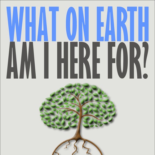 Book cover redesign for "What on Earth Am I Here For? The Purpose Driven Life" by Rick Warren Design by DigitalPlayground