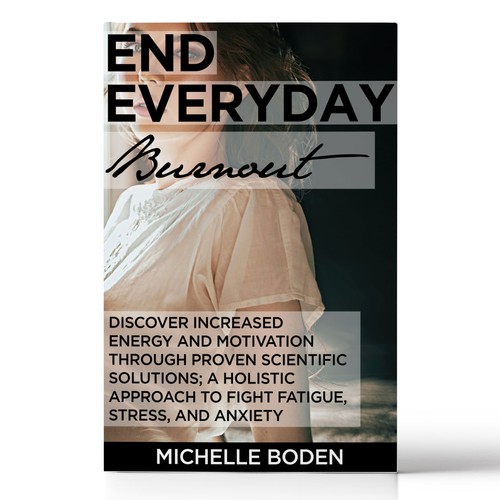 Book cover to End Everyday Burnout and grab the attention of multi-tasking 25-58 year old women Design by C7Z