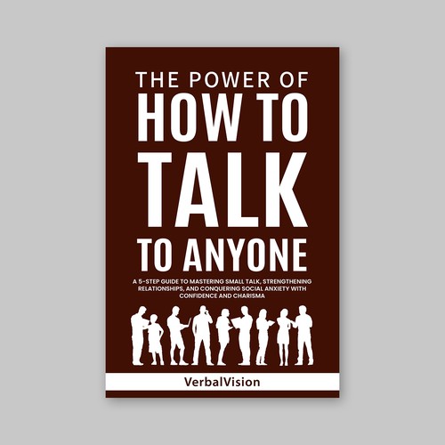 Create a Captivating Book Cover for "The Power of How to Talk to Anyone" – Showcase Your Creativity! Design by GFX_Expert™