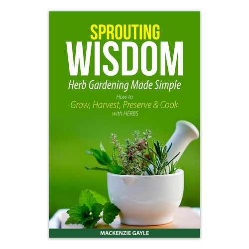 Minimalistic eye-catching design that embodies "sprouting knowledge" for herb gardening book Design by Frank Shaw