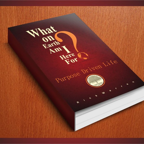 Book cover redesign for "What on Earth Am I Here For? The Purpose Driven Life" by Rick Warren Design by DimasDesigner