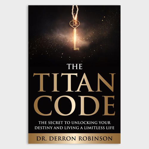 Book Cover For "The Titan Code: The Secret To Unlocking Your Destiny And Living A Limitless Life" Design réalisé par Unboxing Studio