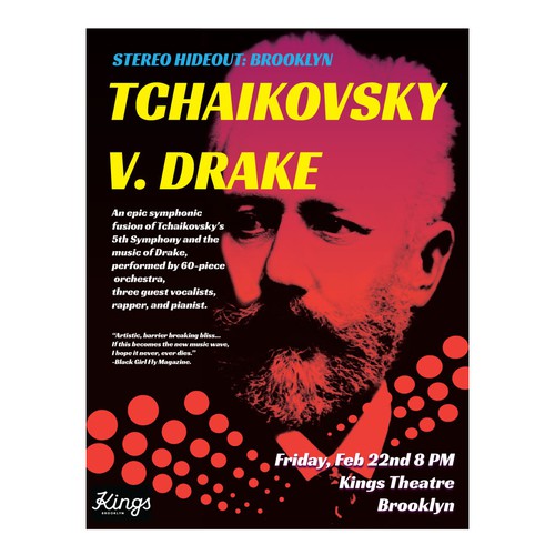 Concert poster fo TCHAIKOVSKY V. DRAKE at the Kings Theatre in Brooklyn, NYC Design by carlos brito