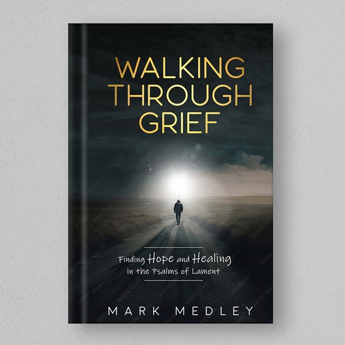 Book Cover: "Walking Through Grief" Guaranteed Winner! Design by H.Khush