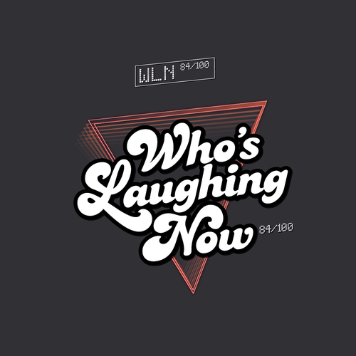 Who's Laughing Now? Design by ntb communications