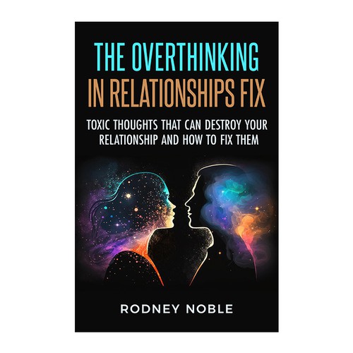 Design A Clever And Catchy "The Overthinking In Relationships Fix" Book Cover Design by desainbagus3