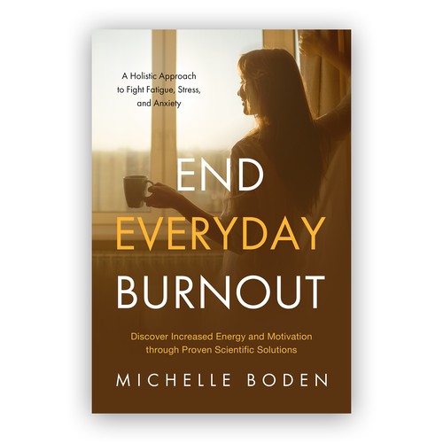 Book cover to End Everyday Burnout and grab the attention of multi-tasking 25-58 year old women Design by mr.red