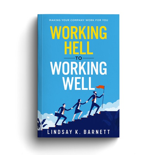 Designs Book Cover Design Working Hell to Working Well Book