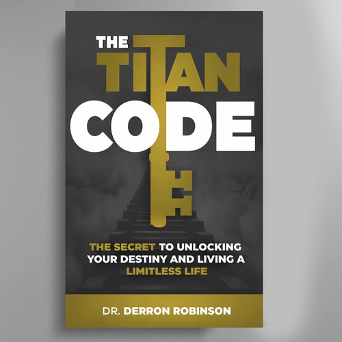 Book Cover For "The Titan Code: The Secret To Unlocking Your Destiny And Living A Limitless Life" Design réalisé par José Manuel Guyot