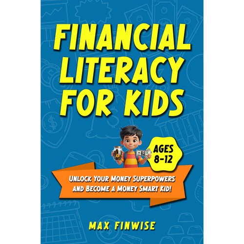 Financial Literacy Book for Kids, Ages 8 to 12 Design by Wisden