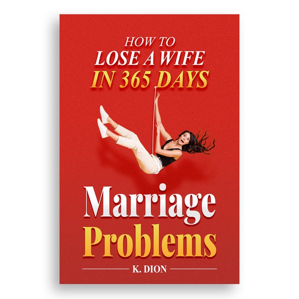 Marriage Problems book cover: How to Lose a Wife in 365 Days