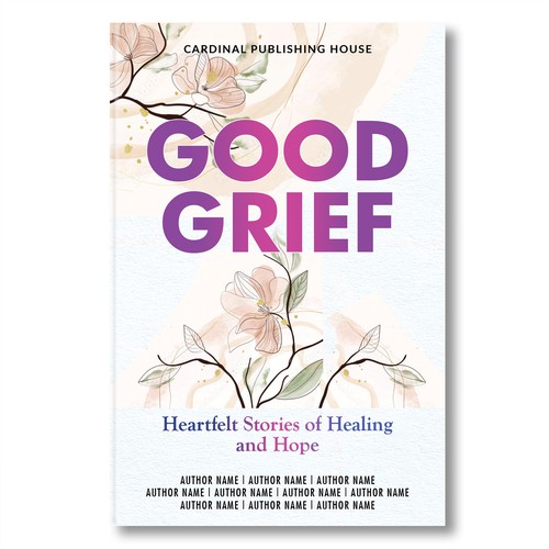Design a bestselling book cover for People Looking For Ways to Heal Grief Design by Lizaa
