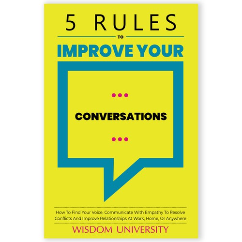 Design A Clever And Catchy "5 Rules To Improve Your Conversations" Book Cover Design by Mukeshmnp