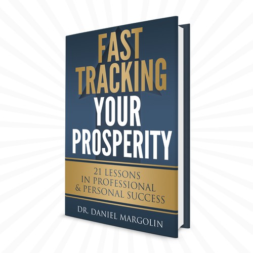 Book Cover wanted for "Fast Tracking Your Prosperity" Design by Mila.