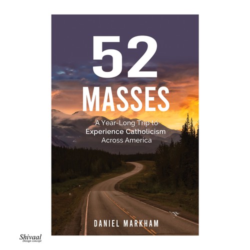 Book Cover: Man attends Catholic Mass in all 50 states! Design by Shivaal