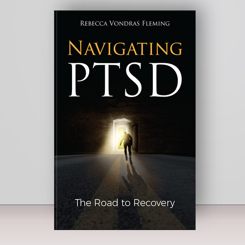 Design a book cover to grab attention for Navigating PTSD: The Road to Recovery Réalisé par Bovan