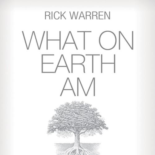 Book cover redesign for "What on Earth Am I Here For? The Purpose Driven Life" by Rick Warren Design by Harry Hyatt