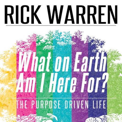 Book cover redesign for "What on Earth Am I Here For? The Purpose Driven Life" by Rick Warren Design by tamarafavela