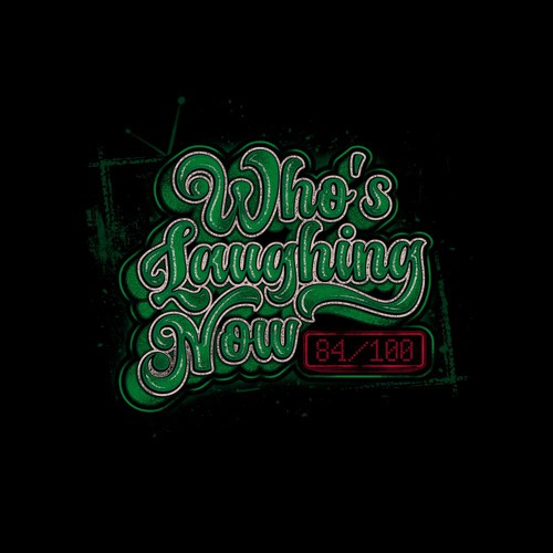 Who's Laughing Now? Design by BlacKing