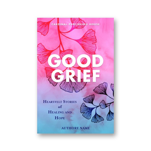 Design a bestselling book cover for People Looking For Ways to Heal Grief Design by The Cloud Digital
