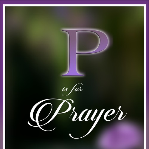 New Book Cover for P is for Prayer Design by MartiniTime