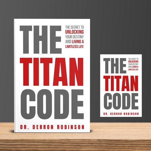 Book Cover For "The Titan Code: The Secret To Unlocking Your Destiny And Living A Limitless Life" Ontwerp door JePray