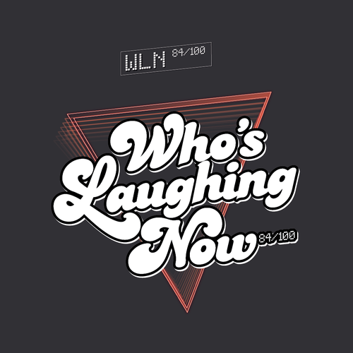 Who's Laughing Now? Design by ntb communications
