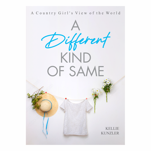 A Different Kind of Same: A Country Girl's View of the World Design by Mila P.