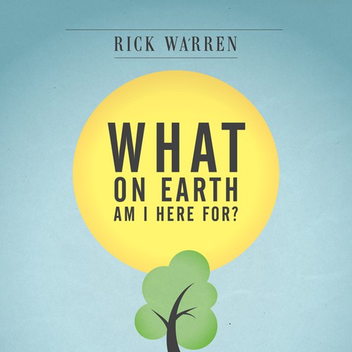 Book cover redesign for "What on Earth Am I Here For? The Purpose Driven Life" by Rick Warren Design by MaxXxwell