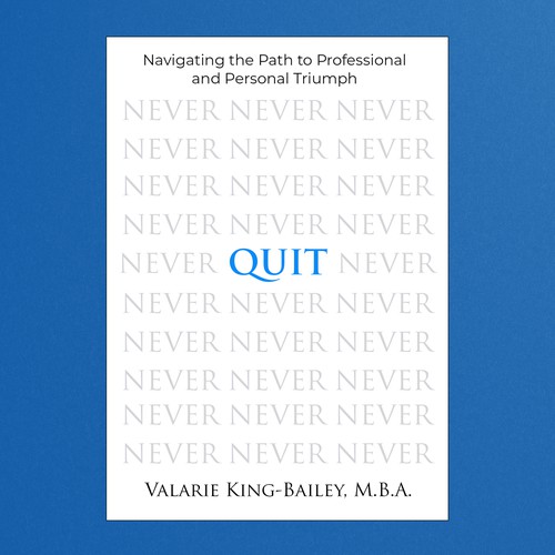 NEVER NEVER QUIT BOOK COVER DESIGN Design by Aziel Design