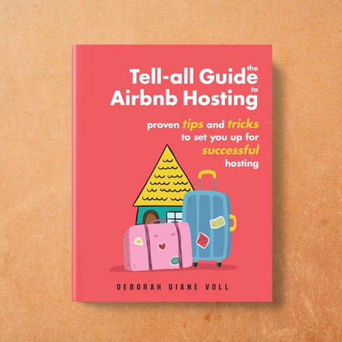 Book Cover for Tell All Guide to Airbnb Hosting! Design by tinanr