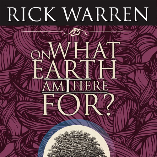 Book cover redesign for "What on Earth Am I Here For? The Purpose Driven Life" by Rick Warren Design by SuperMad Designs