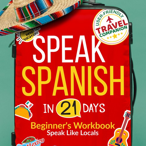 Speak Spanish in 21 Days - Fun & Travel vibe Language Workbook for Beginners Design by mykegraphics