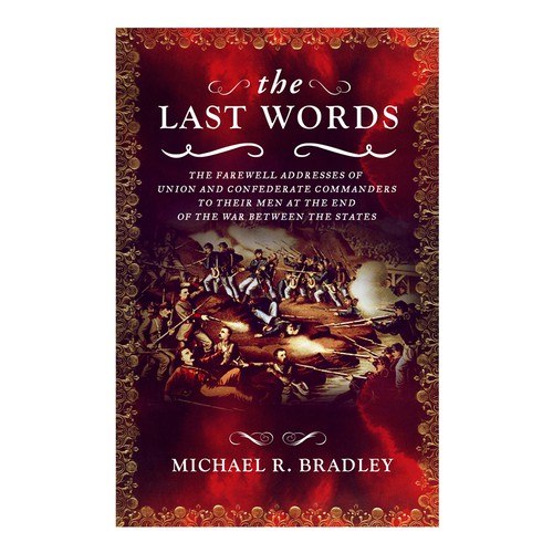 The Last Words, Book Cover, Fascinating History from the American War Between the States. Design by dienel96