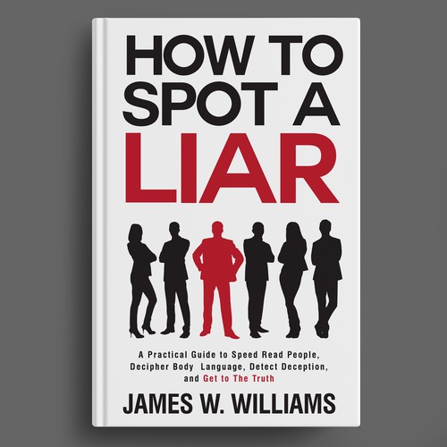 Amazing book cover for nonfiction book - "How to Spot a Liar" Design by BeyondImagination