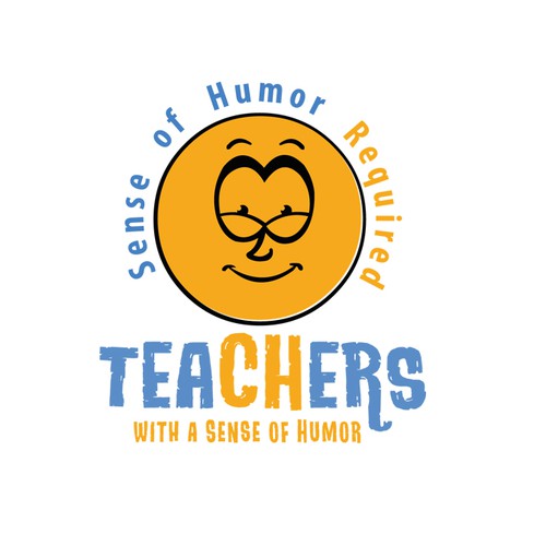 Create a catchy design that captures the fun and humor of teaching! Design by sanddara