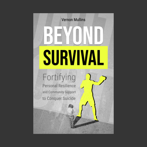 Create a powerful book cover representing resilience & survival in the context of suicide prevention Design by StefanJo