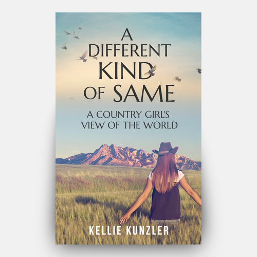 A Different Kind of Same: A Country Girl's View of the World Design by Hisna