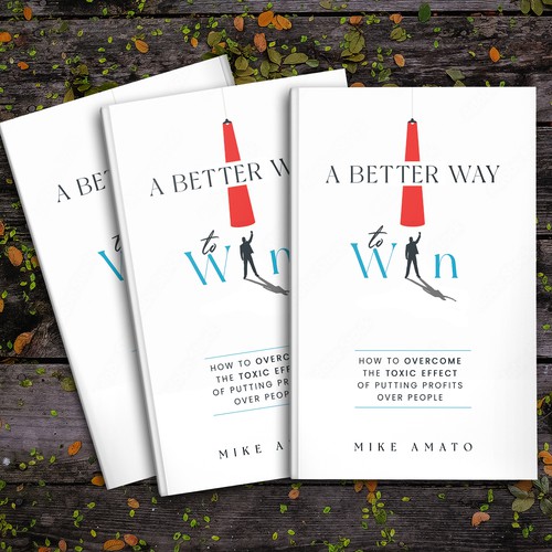 A book cover for A Better Way To Win: How to overcome the toxicity of putting profits over people Design by The Cloud Digital