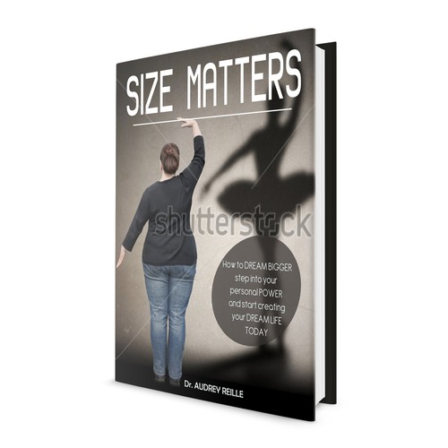 Design an Inspiring Book Cover for "Size Matters" on Dreaming Big! Design by VaMeDe