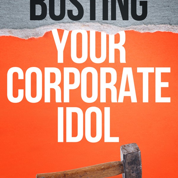 Book Cover For Busting Your Corporate Idol
